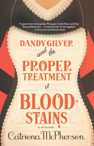 Title: Dandy Gilver and the Proper Treatment of Bloodstains (Dandy Gilver Series #5), Author: Catriona McPherson