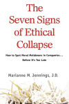 Alternative view 1 of The Seven Signs of Ethical Collapse: How to Spot Moral Meltdowns in Companies... Before It's Too Late