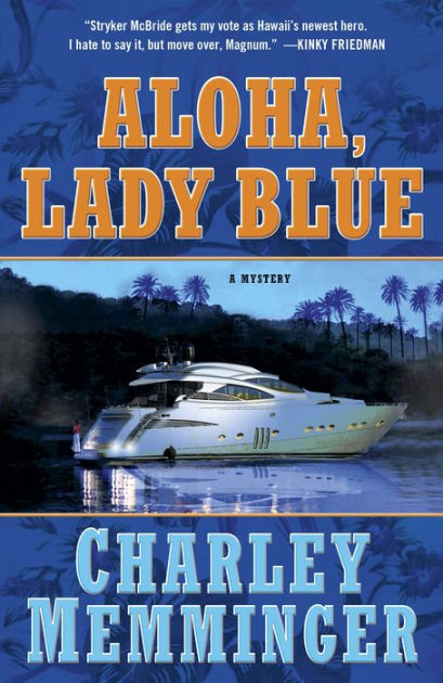 Aloha, Lady Blue: A Mystery by Charley Memminger, Hardcover | Barnes &  NobleÂ®