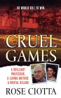 Cruel Games: A Brilliant Professor, A Loving Mother, A Brutal Murder