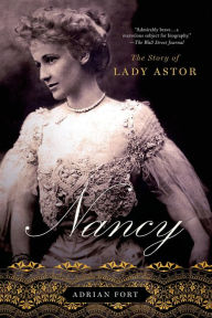 Title: Nancy: The Story of Lady Astor, Author: Adrian Fort