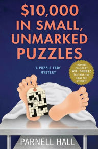Title: $10,000 in Small, Unmarked Puzzles (Puzzle Lady Series #13), Author: Parnell Hall
