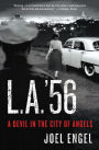 Alternative view 2 of L.A. '56: A Devil in the City of Angels