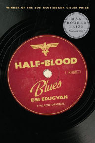 Title: Half-Blood Blues, Author: Esi Edugyan
