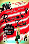 Alternative view 3 of Peppermint Twist: The Mob, the Music, and the Most Famous Dance Club of the '60s