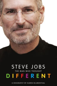 Title: Steve Jobs: The Man Who Thought Different: A Biography, Author: Karen Blumenthal