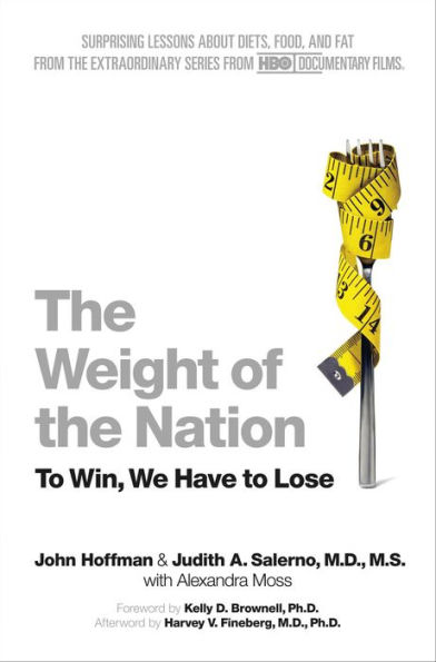 The Weight of the Nation: Surprising Lessons About Diets, Food, and Fat from the Extraordinary Series from HBO Documentary Films