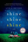 Shine Shine Shine: A Novel