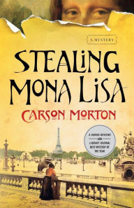 Title: Stealing Mona Lisa: A Mystery, Author: Carson Morton