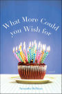 What More Could You Wish For: A Novel