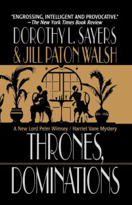 Title: Thrones, Dominations (Lord Peter Wimsey/Harriet Vane Series), Author: Dorothy L. Sayers