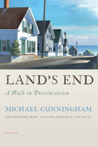 Title: Land's End: A Walk in Provincetown, Author: Michael Cunningham