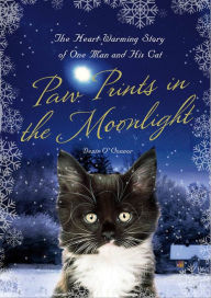 Title: Paw Prints in the Moonlight: The Heartwarming True Story of One Man and his Cat, Author: Denis O'Connor