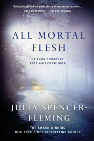 Title: All Mortal Flesh (Clare Fergusson/Russ Van Alstyne Series #5), Author: Julia Spencer-Fleming