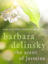 Title: The Scent of Jasmine, Author: Barbara Delinsky