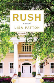 Free epub book downloads Rush: A Novel 9781250020680 by Lisa Patton