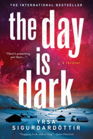 Title: The Day Is Dark (Thóra Gudmundsdóttir Series #4), Author: Yrsa Sigurdardottir