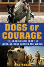 Alternative view 2 of Dogs of Courage: The Heroism and Heart of Working Dogs Around the World