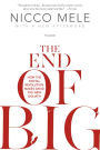 The End of Big: How the Digital Revolution Makes David the New Goliath