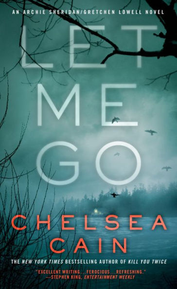 Let Me Go: An Archie Sheridan / Gretchen Lowell Novel