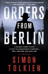 Alternative view 2 of Orders from Berlin: A Thriller