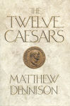 Alternative view 4 of The Twelve Caesars: The Dramatic Lives of the Emperors of Rome
