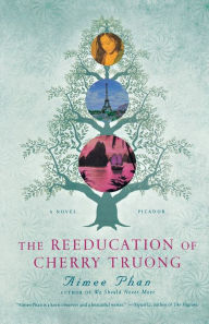 Title: The Reeducation of Cherry Truong, Author: Aimee Phan