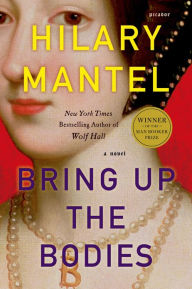 Title: Bring Up the Bodies (Booker Prize Winner), Author: Hilary Mantel