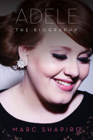 Title: Adele: The Biography, Author: Marc Shapiro