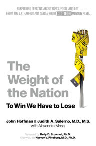 The Weight of the Nation: Surprising Lessons About Diets, Food, and Fat from the Extraordinary Series from HBO Documentary Films
