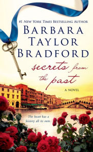 Title: Secrets from the Past: A Novel, Author: Barbara Taylor Bradford