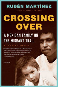 Title: Crossing Over: A Mexican Family on the Migrant Trail, Author: Rubén Martínez