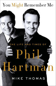 Title: You Might Remember Me: The Life and Times of Phil Hartman, Author: Mike Thomas