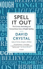 Spell It Out: The Curious, Enthralling and Extraordinary Story of English Spelling