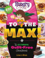 Hungry Girl to the Max!: The Ultimate Guilt-Free Cookbook