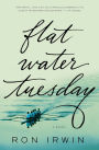 Flat Water Tuesday: A Novel