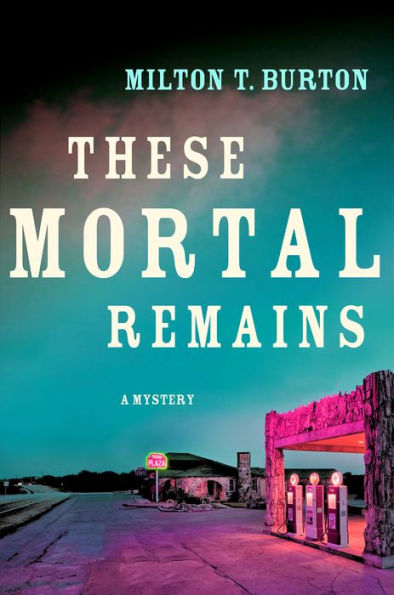 These Mortal Remains: A Mystery