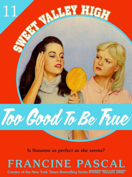 Too Good To Be True (Sweet Valley High #11)