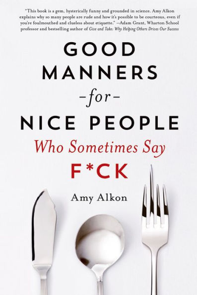 Good Manners for Nice People Who Sometimes Say F*ck