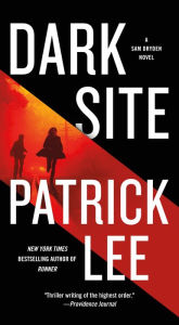 Title: Dark Site: A Sam Dryden Novel, Author: Patrick Lee