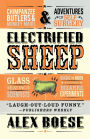 Electrified Sheep: Glass-eating Scientists, Nuking the Moon, and More Bizarre Experiments