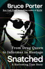 Snatched: From Drug Queen to Informer to Hostage