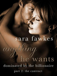 Title: Anything He Wants: The Contract (#2), Author: Sara Fawkes