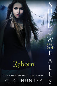 Title: Reborn (Shadow Falls: After Dark Series #1), Author: C. C. Hunter