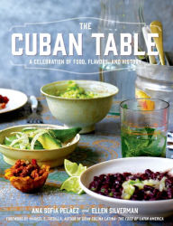 Title: The Cuban Table: A Celebration of Food, Flavors, and History, Author: Ana Sofia Pelaez