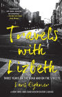 Travels with Lizbeth: Three Years on the Road and on the Streets