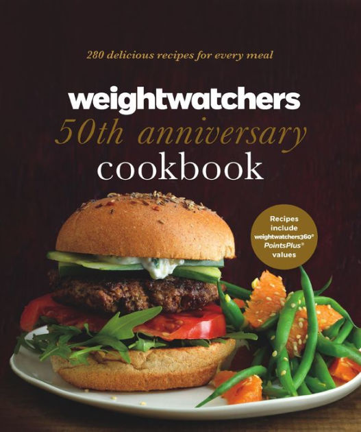 Weight Watchers 50th Anniversary Cookbook 280 Delicious Recipes for