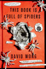 This Book Is Full of Spiders: Seriously, Dude, Don't Touch It