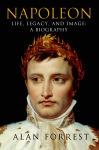 Alternative view 1 of Napoleon: Life, Legacy, and Image: A Biography
