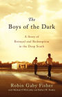 The Boys of the Dark: A Story of Betrayal and Redemption in the Deep South